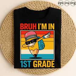 bruh im in 1st grade funny back to school dabbing pencil retro style first grade student design