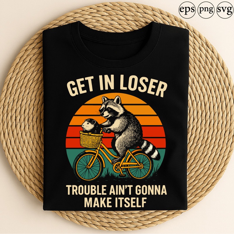 Get In Loser Trouble Aint Gonna Make Itself Funny Raccoon On Bike Retro Sunset Mischief Animal Humo 0
