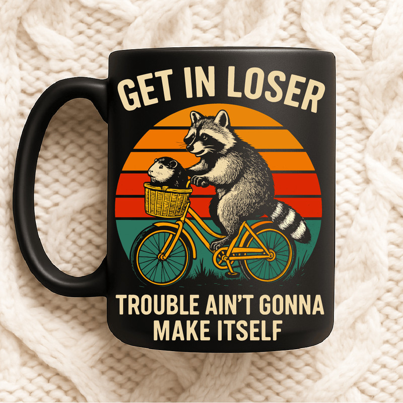 Get In Loser Trouble Aint Gonna Make Itself Funny Raccoon On Bike Retro Sunset Mischief Animal Humo 2