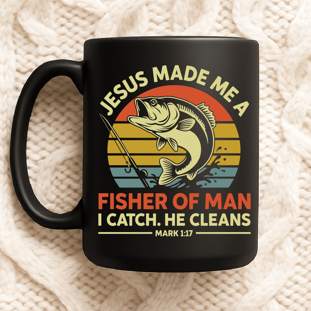 Jesus Made Me A Fisher Of Man I Catch He Cleans Mark 1 Christian Fishing Faith Design 2