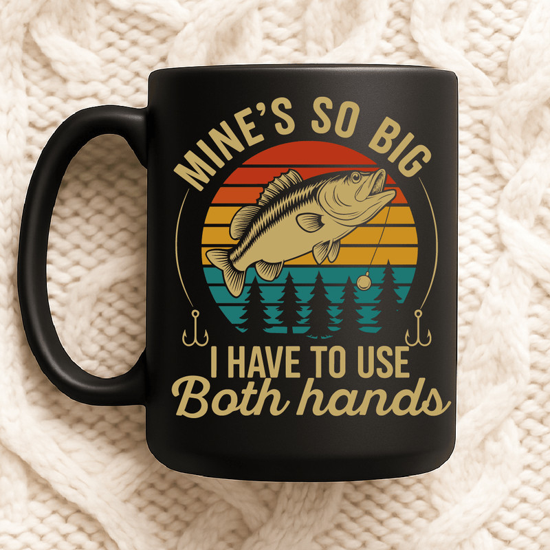 Mines So Big I Have To Use Both Hands Funny Fishing Design With Bass Fish Sunset Trees And Hooks Fo 2