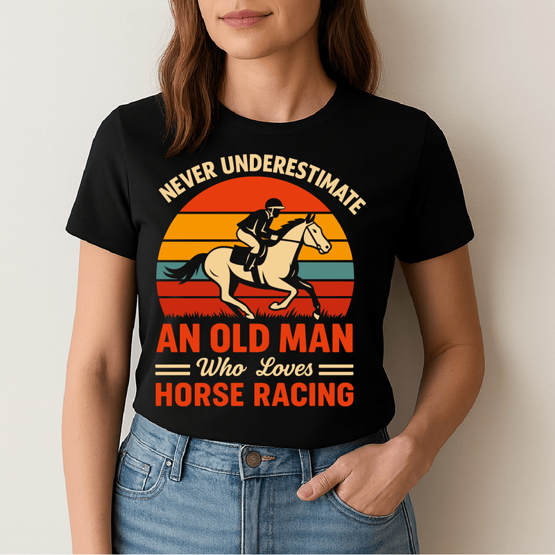Never Underestimate An Old Man Who Loves Horse Racing Retro Vintage Equestrian Jockey Racing Lover  1