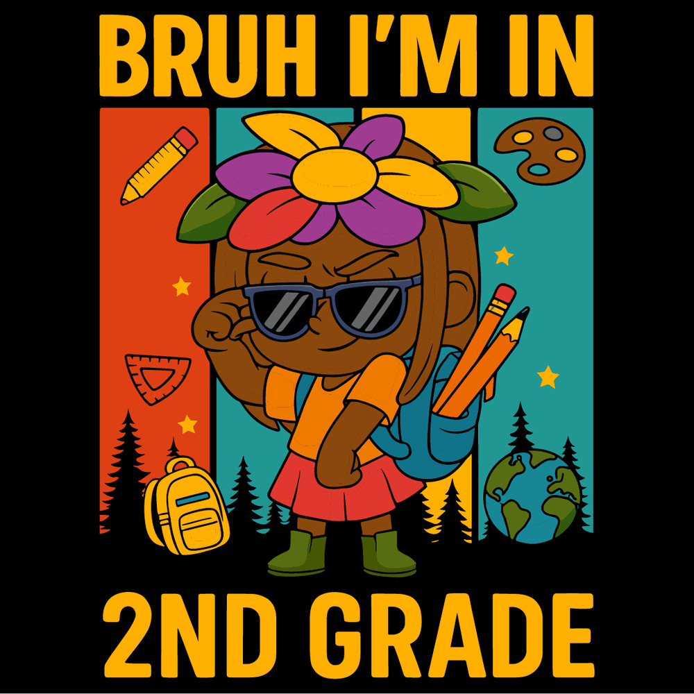 Bruh Im In 2nd Grade Cool Back To School Design With Cartoon Kid Flower Hat Backpack And School Sup 4