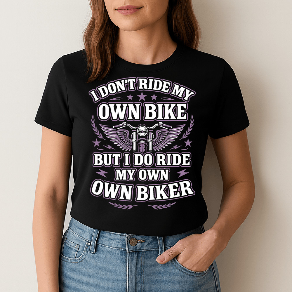 I Dont Ride My Own Bike But I Do Ride My Own Biker Funny Motorcycle Lover Womens Biker Quote Wings 1