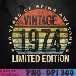 50 year old png vintage 1974 limited edition 50th birthday png digital download