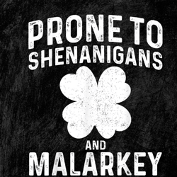 prone to shenanigans and malarkey st patricks day irish png, shenanigans and malarkey png, clovers shamrock png, png, su