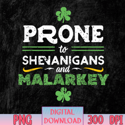 funny st patricks day prone to shenanigans and malarkey png, st patricks day png, prone to png, png, sublimation design