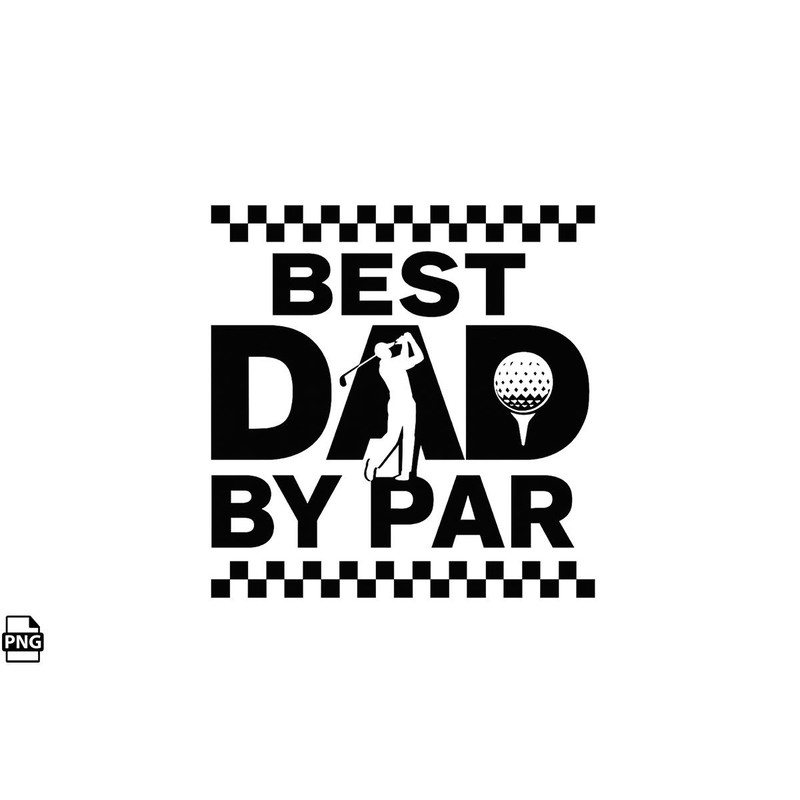 Fathers Day Best Dad By Par PNG Tshirt Design 0