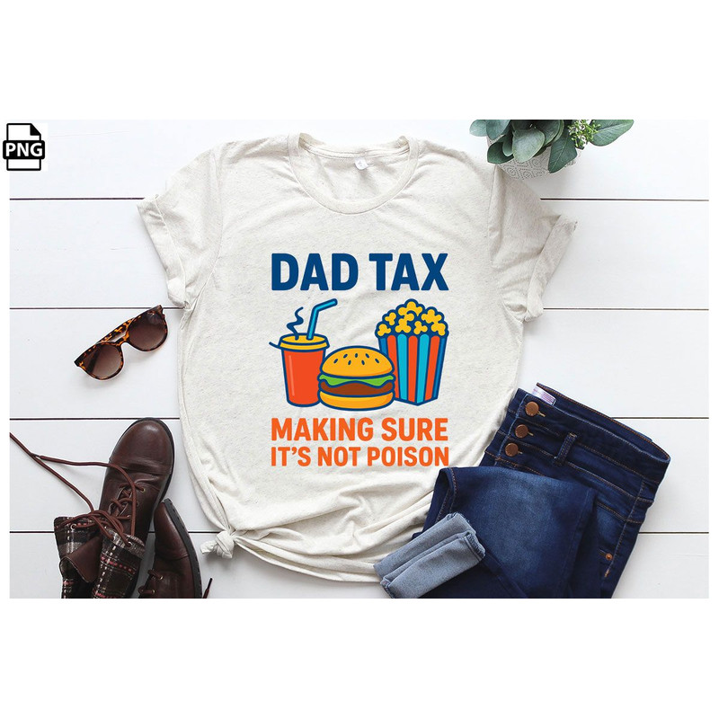Fathers Day Dad Tax Making Sure Its Not Poison PNG Tshirt Design 1