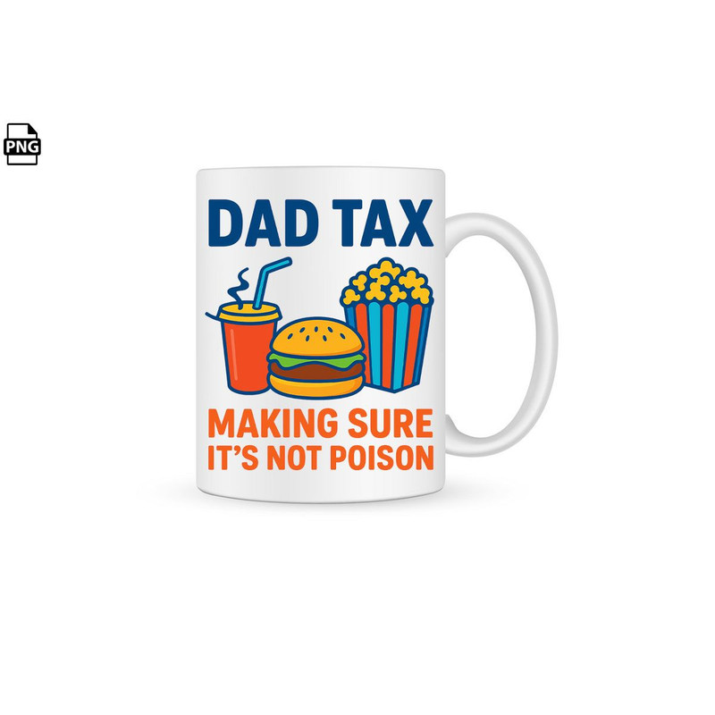 Fathers Day Dad Tax Making Sure Its Not Poison PNG Tshirt Design 2