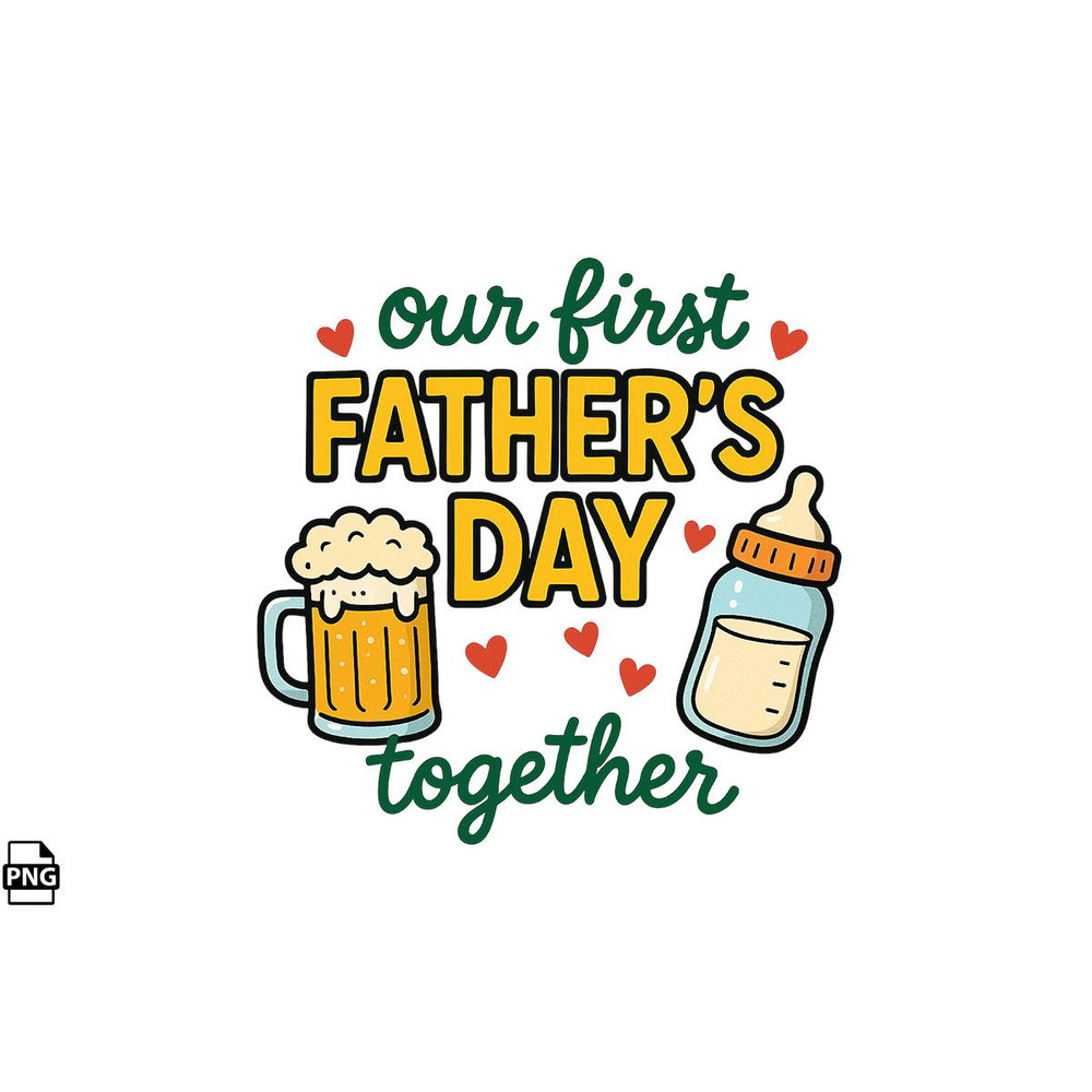 Our First Fathers Day Together PNG Sublimation Design 0
