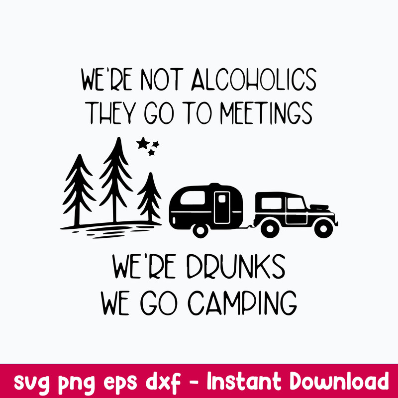 Alcoholics Meetings Drunks Camping Svg, Camping Drunks Svg, Camping Svg, Png Dxf Eps File.jpeg