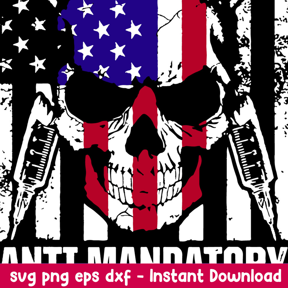 Anti Mandatory Vaccine Care Against Svg, Skull, American Flag Svg, Png Dxf Eps File.jpeg