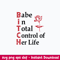 Babe In Total Control Of Her Life Svg, Png Dxf Eps Digital file.jpeg