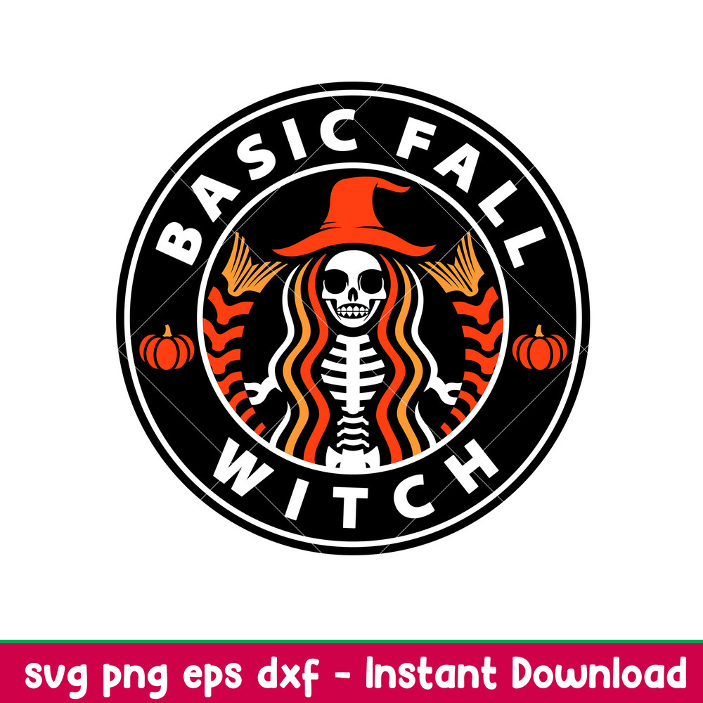 Basic Fall Witch, Basic Fall Witch Starbucks Svg, Skeleton Coffee Svg, Halloween Svg,png, dxf, eps file.jpeg