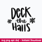 Deck the Halls Svg, Christmas Svg, Png Dxf Eps File.jpeg