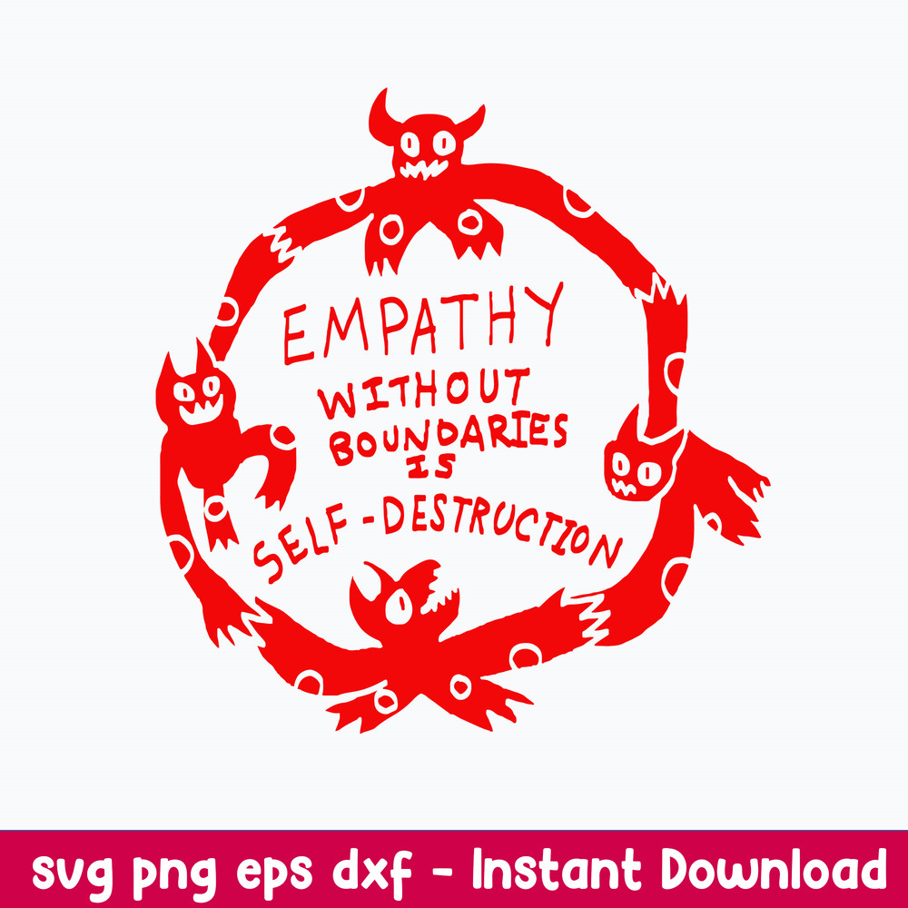 Empathy Without Boundaries Is Self Destruction Svg, Png Dxf Eps File.jpeg