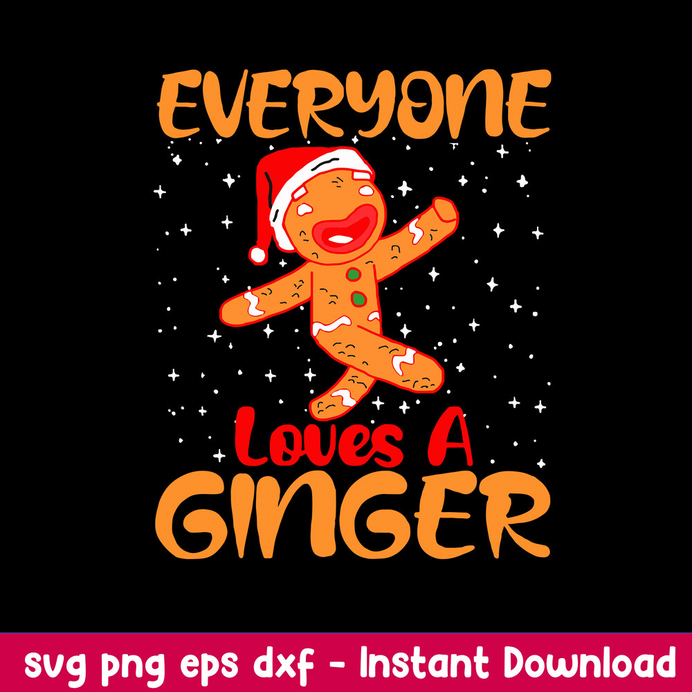 Everyone Loves A Ginger Svg, Ginger Christmas Svg, Png Dxf Eps File.jpeg