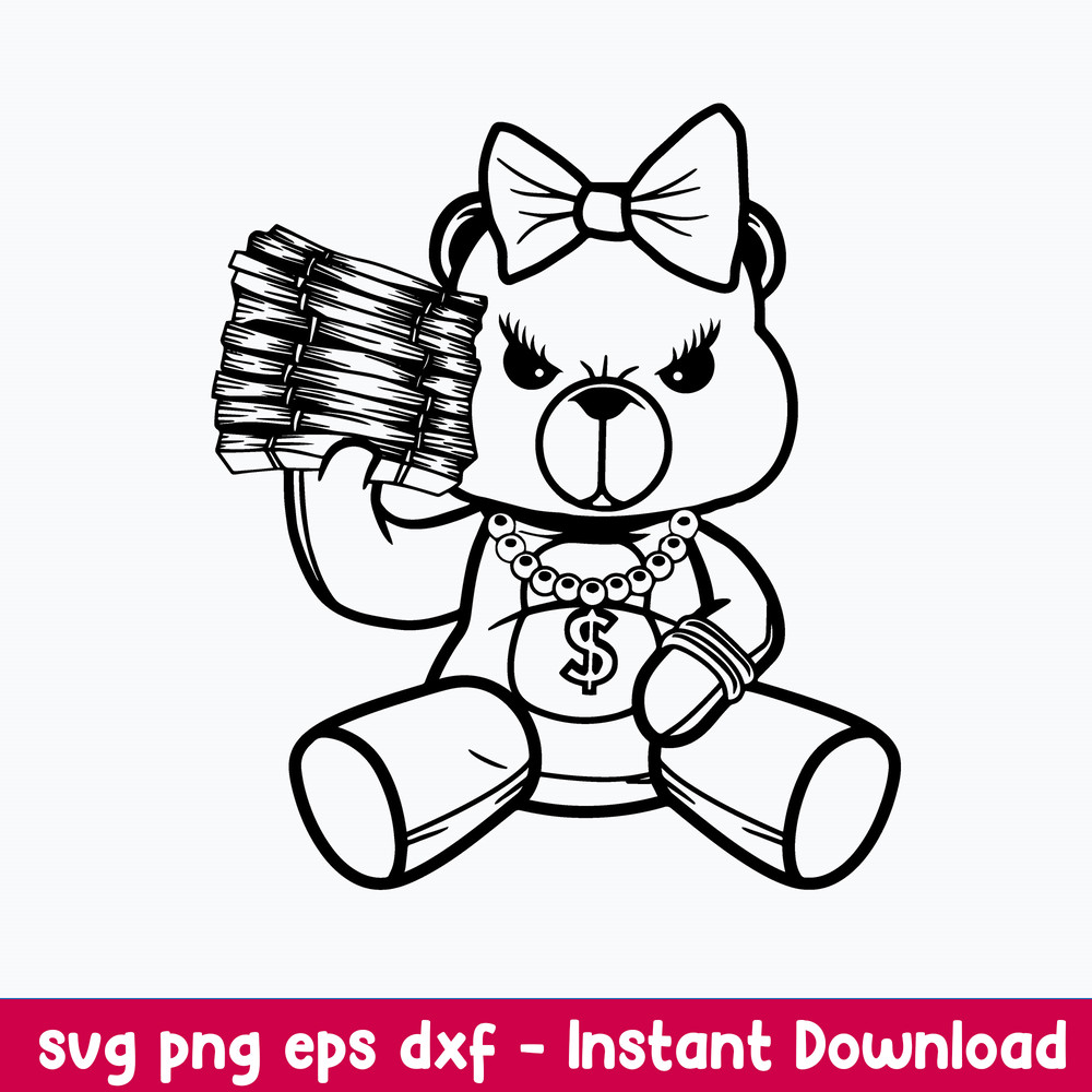 Female Gangster Teddy Bear Money Stack Svg, Png Dxf Eps File.jpeg
