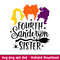 Fourth Sanderson Sister, Fourth Sanderson Sister Svg, Hocus Pocus Svg, Sanderson Sisters Svg,png,dxf,eps file.jpeg