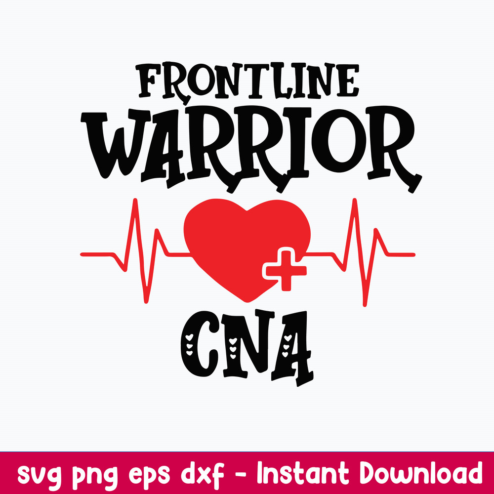 Frontline Warrior CNA Svg, Png Dxf Eps File.jpeg