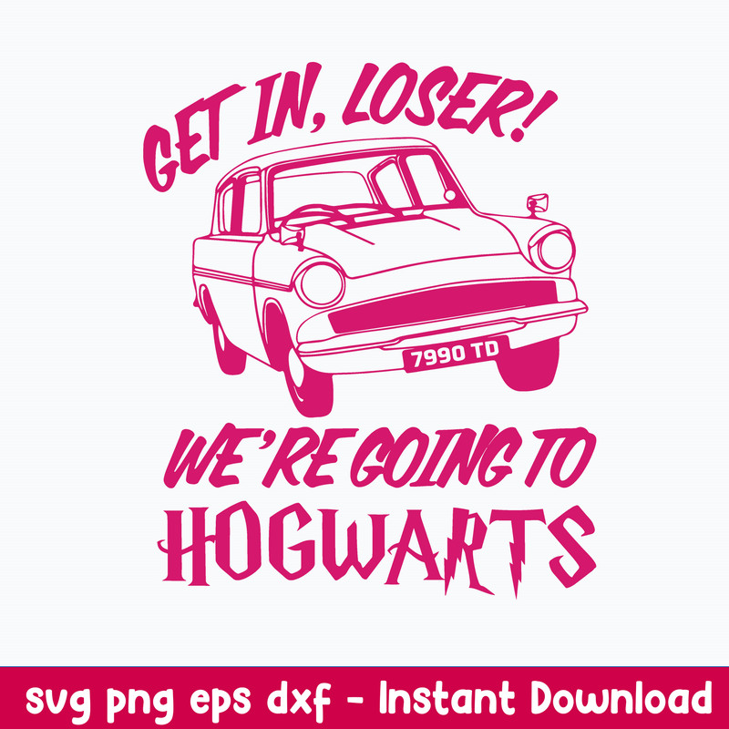 Get In Loser We_re Going Hogwarts Svg, Halloween Svg, Png Dxf Eps File.jpeg