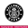 Halloween Queen, Halloween Queen Starbucks Svg, Skeleton Coffee Svg, Halloween Svg,png,dxf,eps file.jpeg