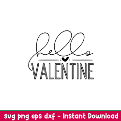 Hello Valentine, Hello Valentine Svg, Valentines Day Svg, Valentine Svg, Love Svg,png,dxf,eps file