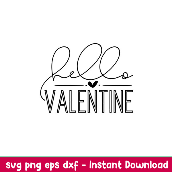 Hello Valentine, Hello Valentine Svg, Valentine’s Day Svg, Valentine Svg, Love Svg,png,dxf,eps file.jpeg