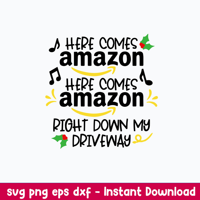 Here Comes Amazon Right Down My Driveway Svg, Png Dxf Eps File.jpeg