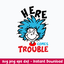 Here comes trouble Svg, Thing Svg, Dr Seuss Svg, Png Dxf Eps File