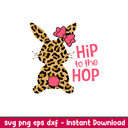 Hip To The Hop Leopard Skin Bunny, Hip To The Hop Leopard Skin Bunny Svg, Happy Easter Svg, Easter egg Svg, Spring Svg,