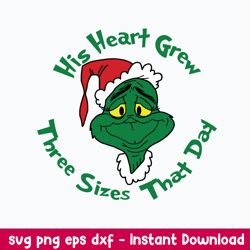 His Heart Grew Three Sizes That Day Svg, Grinch Christmas Svg, Png Dxf Eps File