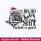 Ho Ho Holy Shit What A Year Svg, Skeleton Christmas Svg, Png Dxf Eps File.jpeg