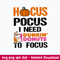 Hocus Pocus I Need Dunkin Donuts Svg, Halloween Svg, Png Dxf Eps File.jpeg