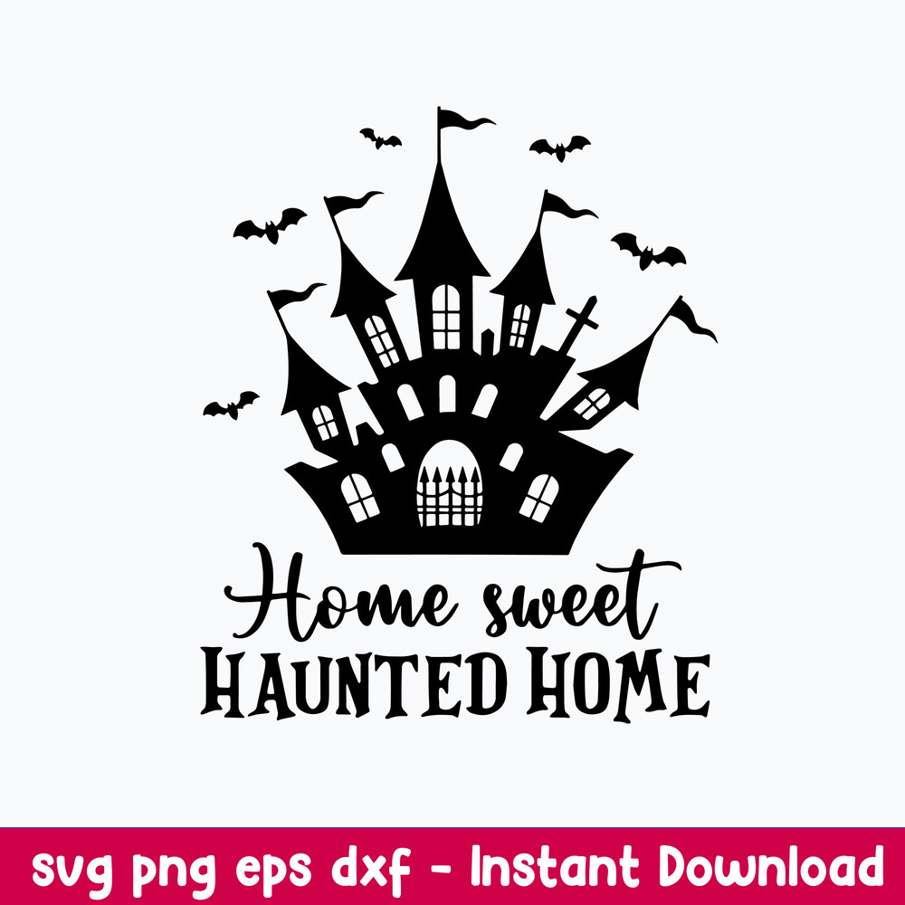 Home Sweet Haunted Home Svg, Halloween Svg, Png Dxf Eps File.jpeg