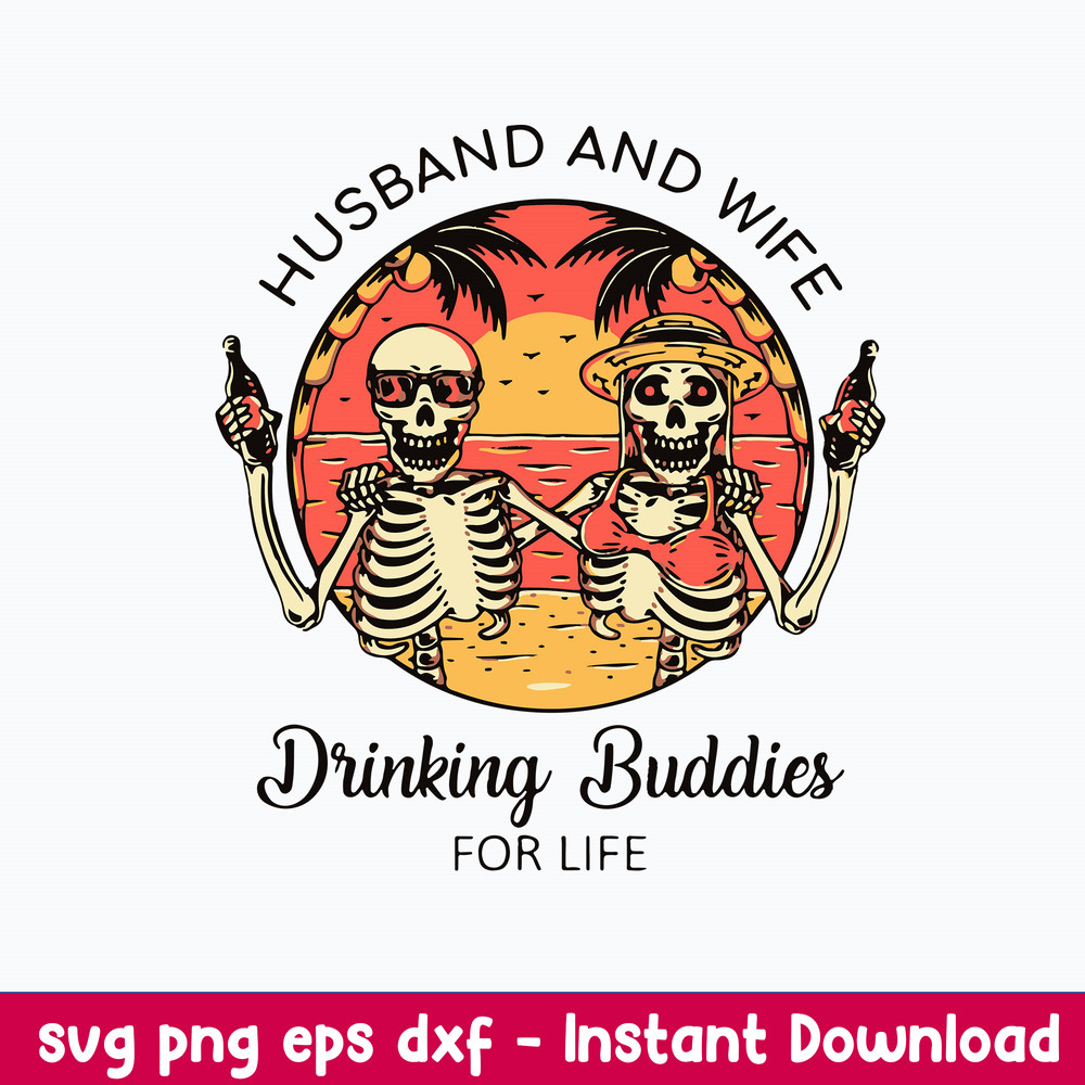 Husband And Wife Drinking Buddies For Life Svg, Funny Skeleton svg, Png dxf Eps File.jpeg