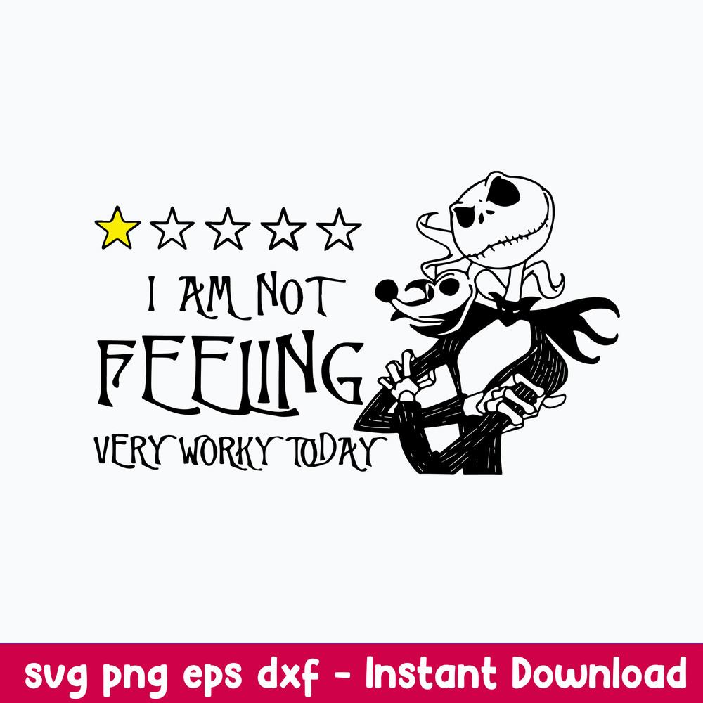 I Am Not Feeling Very Worky Today Svg, Skellington Svg, Png Dxf Eps File.jpeg