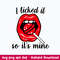 I Licked It So It_s Mine Sucker Lollipop Red Lips Svg, Png Dxf Eps File.jpeg