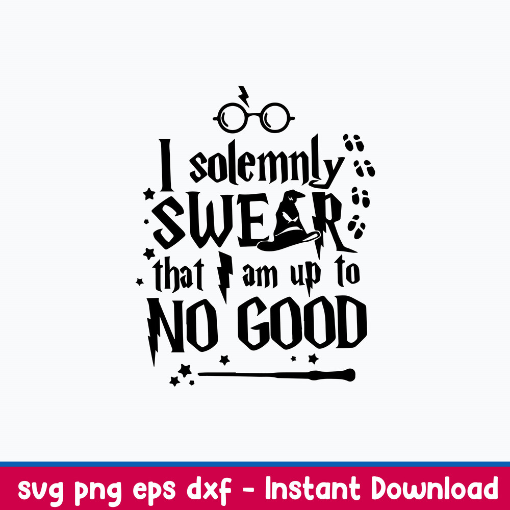 I Solemnly Swear That I Am Up To No Good Svg, Harry Potter Svg, Png Dxf Eps File.jpeg