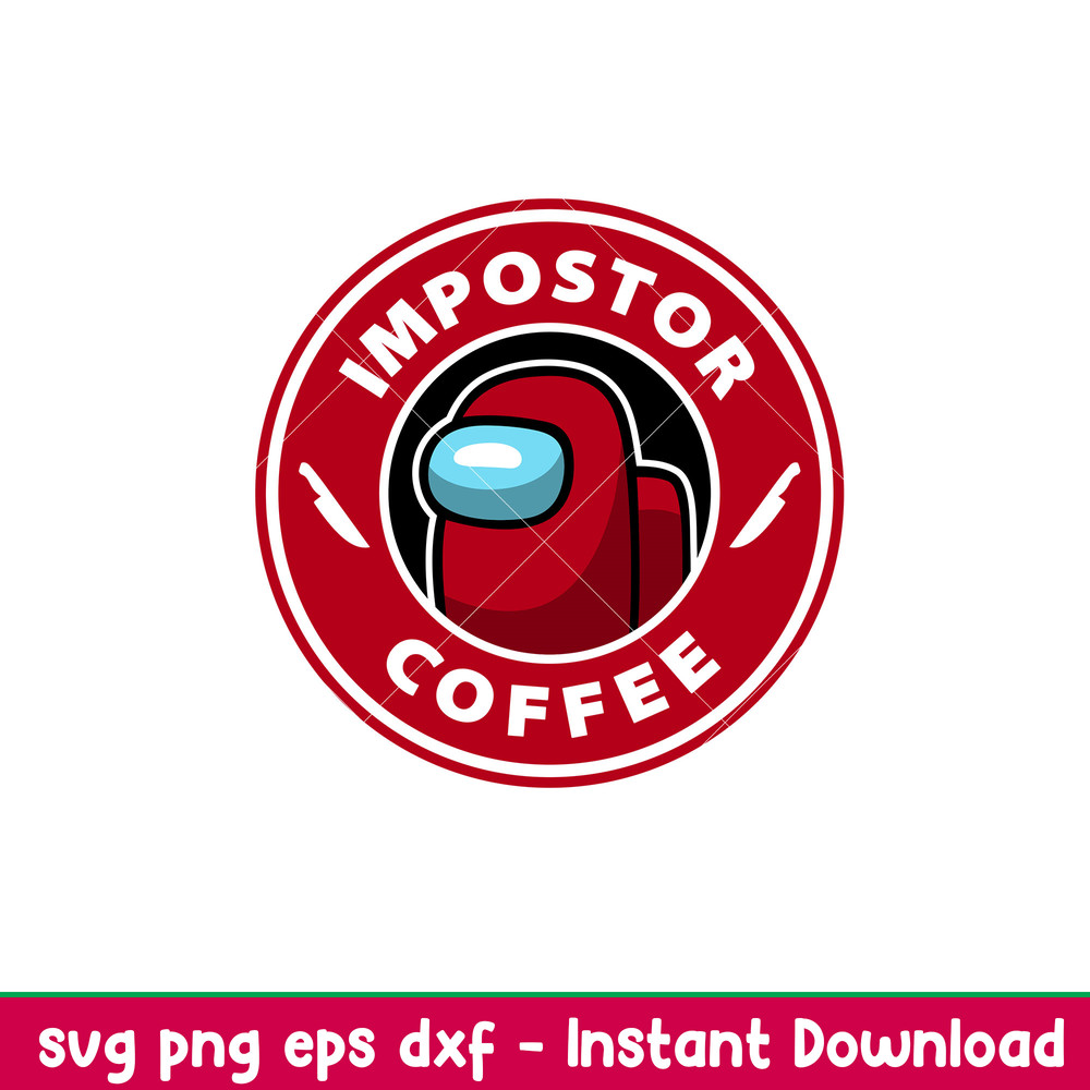 Impostor Coffee, Impostor Coffee Svg, Among Us Svg, Impostor Svg, png, dxf, eps file.jpeg