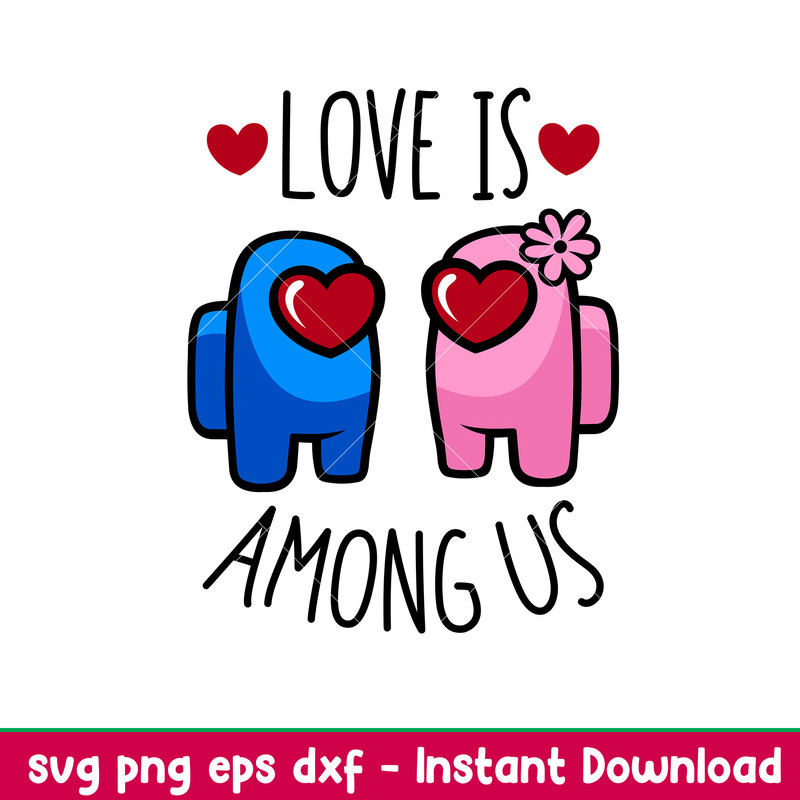 Love is Among Us Couple, Love is Among Us Couple Svg, Valentine’s Day Svg, Valentine Svg, Among Imposter Svg, png, eps, dxf file.jpeg