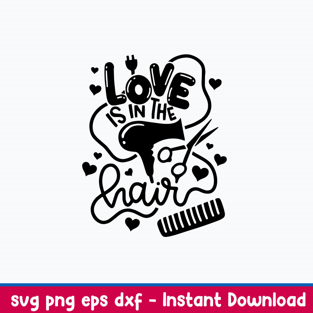 Love Is In The Hair Svg, Png Dxf Eps File.jpeg