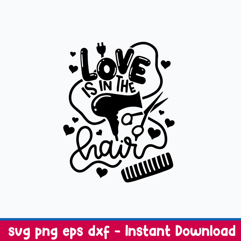 Love Is In The Hair Svg, Png Dxf Eps File.jpeg