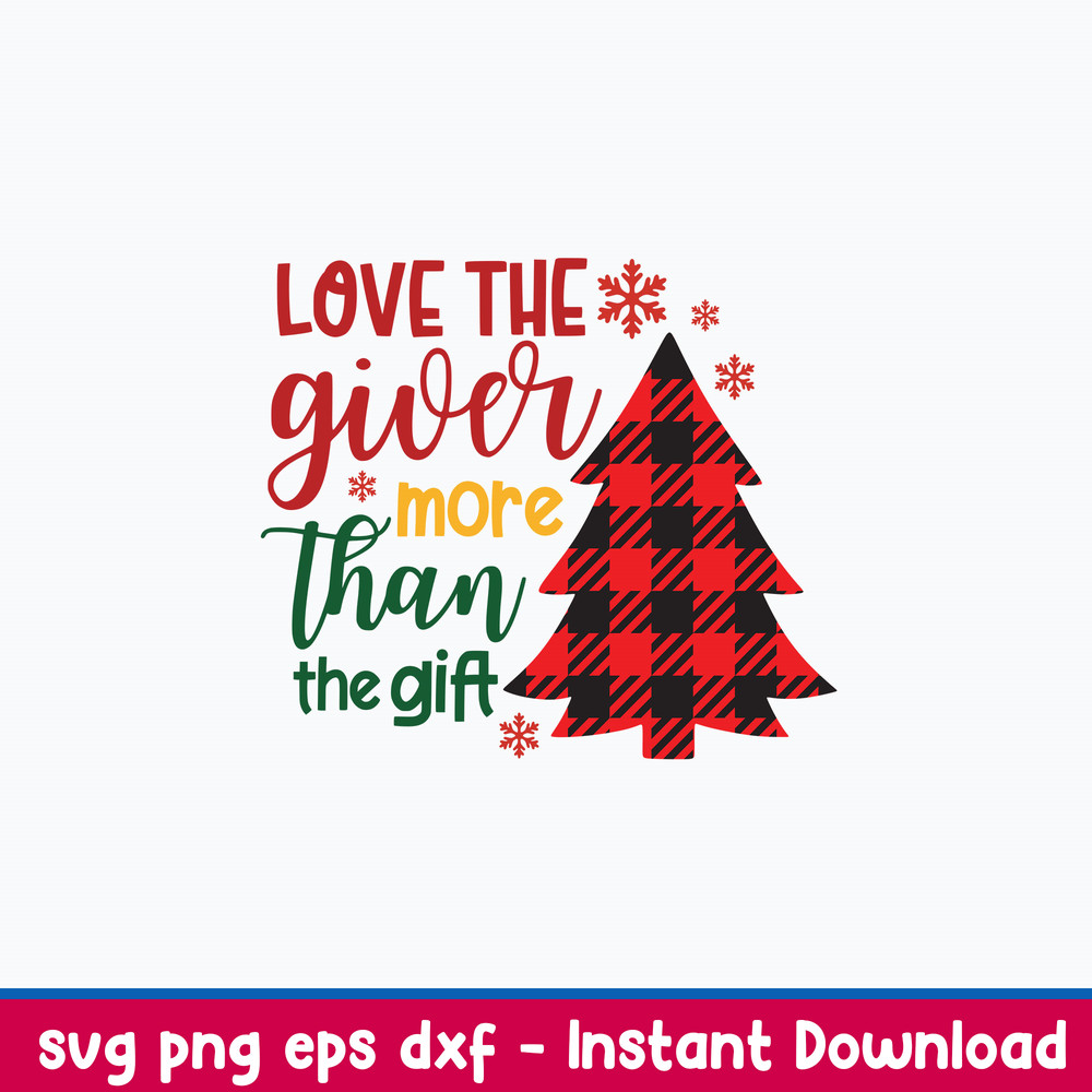 Love The Giver More Than The Gift Svg, Christmas Tree Svg, Christmas Svg, Png Dxf Eps File.jpeg