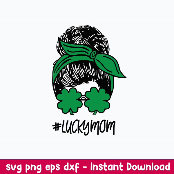 Lucky Mom Svg, St Patrick_s Day Svg, Mon Svg, Png Dxf Eps Digital File.jpeg