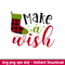 Make A Wish, Make A Wish Svg, Merry Christmas Svg, Buffalo Plaid Svg, png,dxf,eps file.jpeg