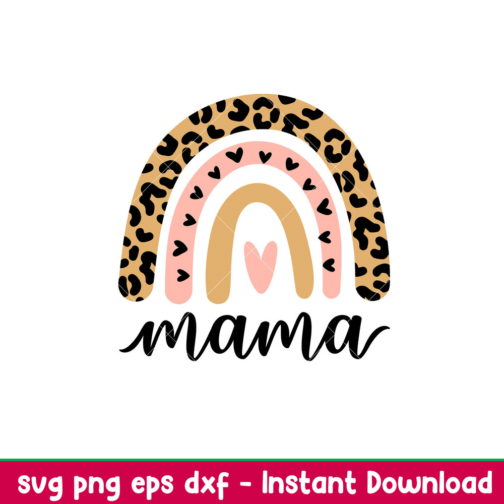 Mama Leopard Rainbow, Mama Leopard Rainbow Svg, Mom Life Svg, Mother’s day Svg, Best Mama Svg, png,eps,dxf file.jpeg