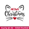 Meowy Christmas, Meowy Christmas Svg, Christmas Cat Svg, Merry Christmas Svg, png,dxf,eps file.jpeg
