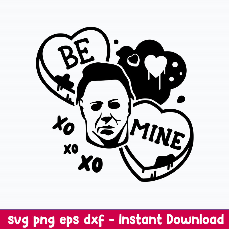 Michael Myers Be Mine Svg, Candy Hearts Svg, Michael Myers Svg, Png Dxf Eps Digitla File.jpeg